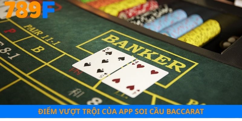 Điểm vượt trội của app soi cầu baccarat