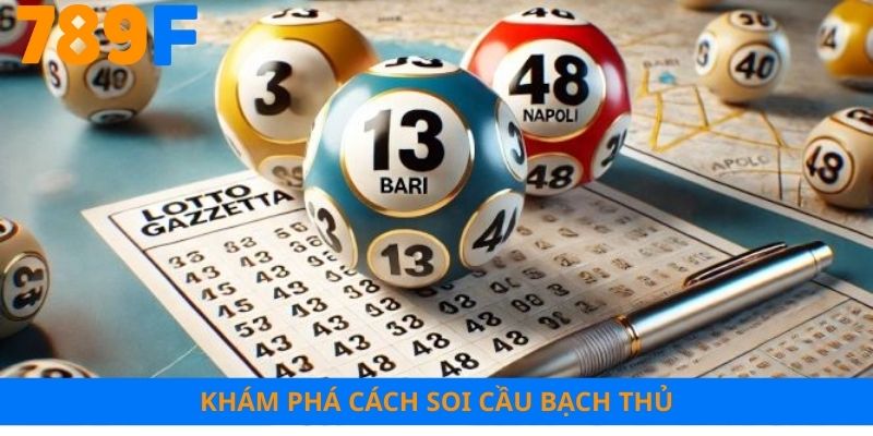 Khám phá cách soi cầu bạch thủ