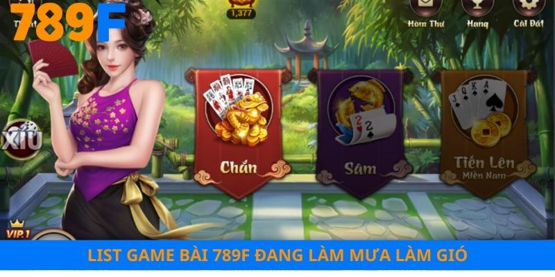 List game bài 789F đang làm mưa làm gió