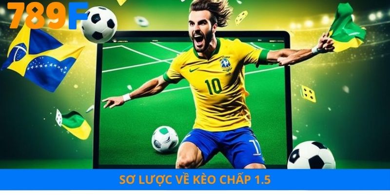 Sơ lược về kèo chấp 1.5